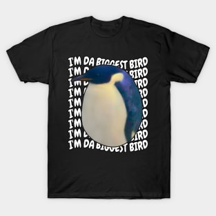 I'm Da Biggest Bird T-Shirt